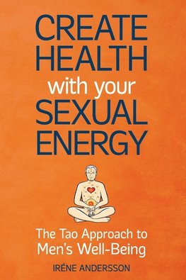 Create Health with Your Sexual Energy