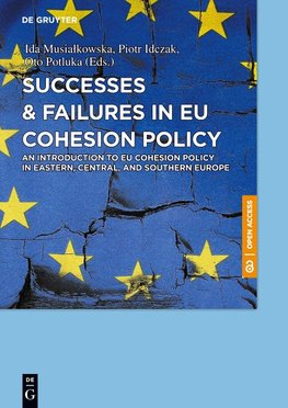 Successes & Failures in EU Cohesion Policy: An Introduction to EU cohesion policy in Eastern, Central, and Southern Europe