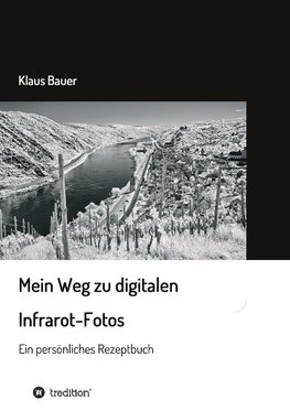 Mein Weg zu digitalen Infrarot-Fotos