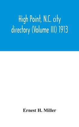 High Point, N.C. city directory (Volume III) 1913