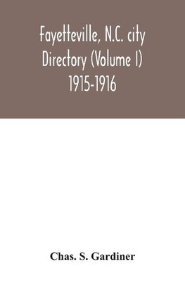 Fayetteville, N.C. city directory (Volume I) 1915-1916