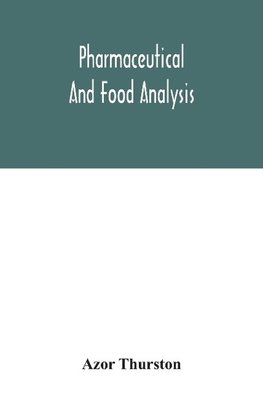 Pharmaceutical and food analysis, a manual of standard methods for the analysis of oils, fats and waxes, and substances in which they exist; together with allied products