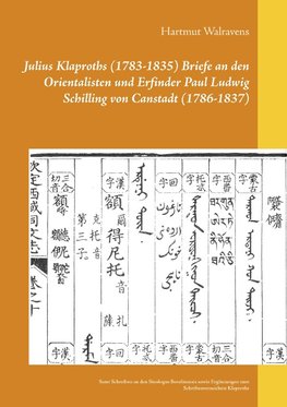 Julius Klaproths (1783-1835) Briefe an den Orientalisten und Erfinder Paul Ludwig Schilling von Canstadt (1786-1837)