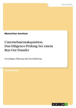 Unternehmensakquisition. Due-Diligence-Prüfung bei einem Buy-Out-Transfer