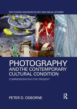 Photography and the Contemporary Cultural Condition