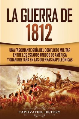 La Guerra de 1812