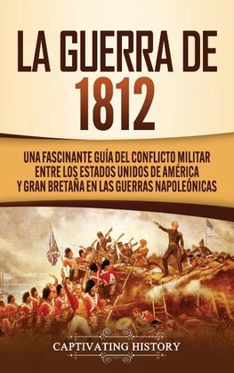 La Guerra de 1812