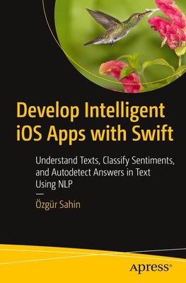 Develop Intelligent iOS Apps with Swift