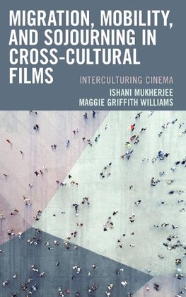 Migration, Mobility, and Sojourning in Cross-cultural Films