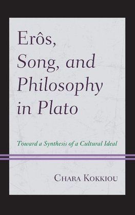 Erôs, Song, and Philosophy in Plato