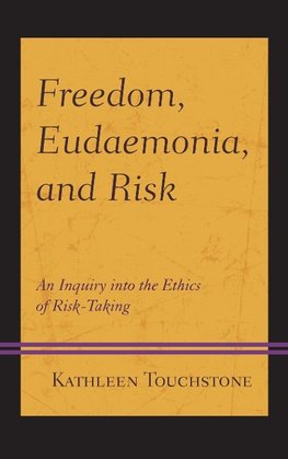 Freedom, Eudaemonia, and Risk