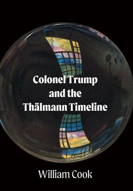 Colonel Trump and the Thälmann Timeline