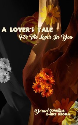 A Lover's Tale For The Lover In You