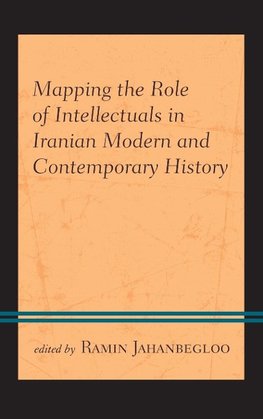 Mapping the Role of Intellectuals in Iranian Modern and Contemporary History