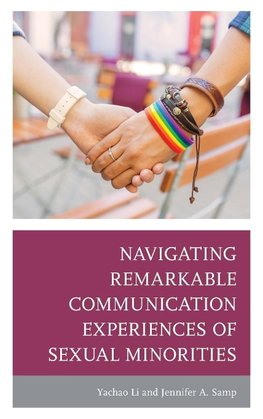 Navigating Remarkable Communication Experiences of Sexual Minorities