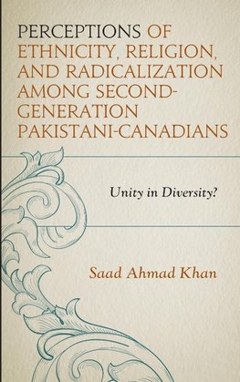 Perceptions of Ethnicity, Religion, and Radicalization among Second-Generation Pakistani-Canadians