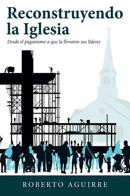 Reconstruyendo La Iglesia