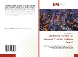 Comprendre l'Economie de demain et l'évolution statistique future 3