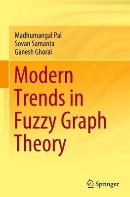 Modern Trends in Fuzzy Graph Theory