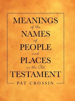 Meanings of the Names of People and Places in the Old Testament