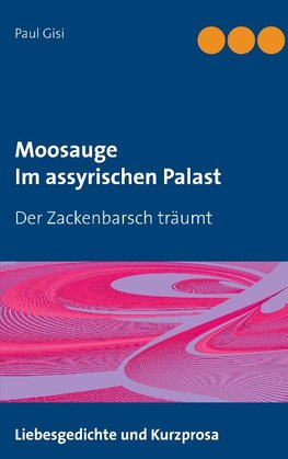 Moosauge  Im assyrischen Palast