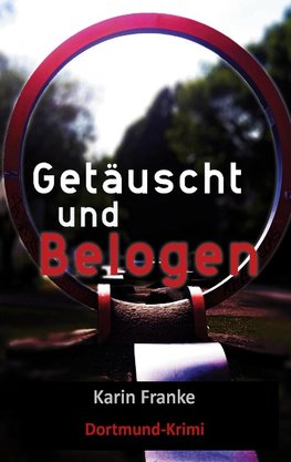 Getäuscht und Belogen