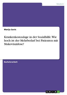 Krankenkostzulage in der Sozialhilfe. Wie hoch ist der Mehrbedarf bei Patienten mit Mukoviszidose?