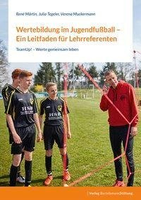 Wertebildung im Jugendfußball - Ein Leitfaden für Lehrreferenten