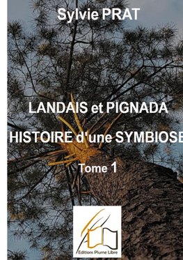 Landais et Pignada : Histoire d'une symbiose