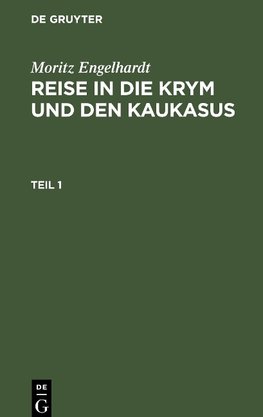 Reise in die Krym und den Kaukasus, Teil 1