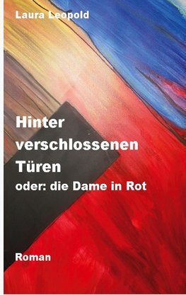 Hinter verschlossenen Türen oder: die Dame in Rot