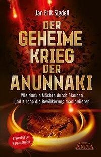 Der Geheime Krieg der Anunnaki (Erweiterte Neuausgabe)