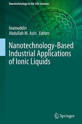 Nanotechnology-Based Industrial Applications of Ionic Liquids