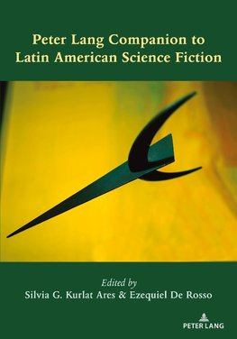 Peter Lang Companion to Latin American Science Fiction