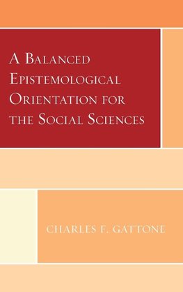 A Balanced Epistemological Orientation for the Social Sciences