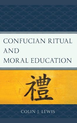 Confucian Ritual and Moral Education