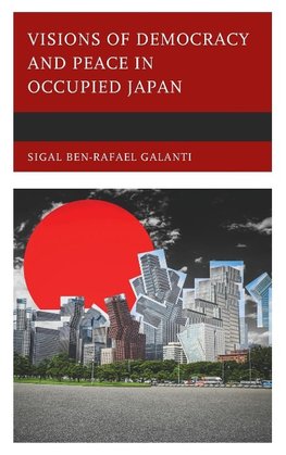 Visions of Democracy and Peace in Occupied Japan