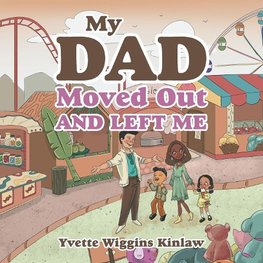 My Dad Moved out and Left Me