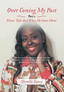 Over Coming My Past Part 2 Prison Talk and When He Came Home