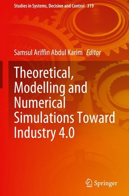 Theoretical, Modelling and Numerical Simulations Toward Industry 4.0