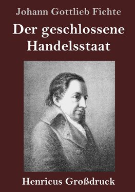 Der geschlossene Handelsstaat (Großdruck)