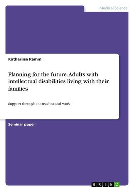 Planning for the future. Adults with intellectual disabilities living with their families