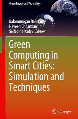 Green Computing in Smart Cities: Simulation and Techniques