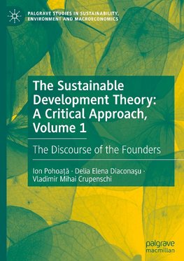 The Sustainable Development Theory: A Critical Approach, Volume 1