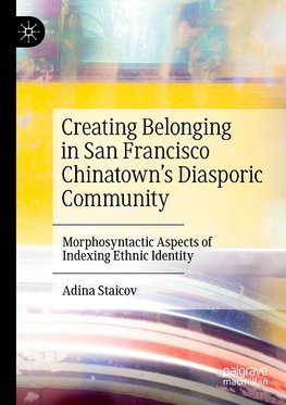 Creating Belonging in San Francisco Chinatown's Diasporic Community