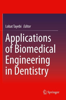 Applications of Biomedical Engineering in Dentistry