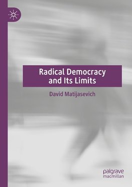 Radical Democracy and Its Limits