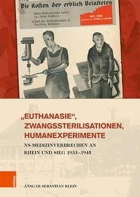 "Euthanasie", Zwangssterilisationen, Humanexperimente