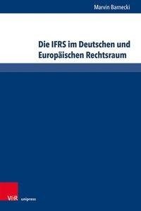 Die IFRS im Deutschen und Europäischen Rechtsraum