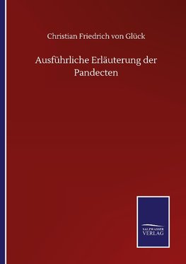 Ausführliche Erläuterung der Pandecten